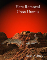 Hare Removal Upon Uranus by Ross Aubrey