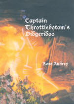 Captain Throttlebottom's Didgeridoo by Ross Aubrey