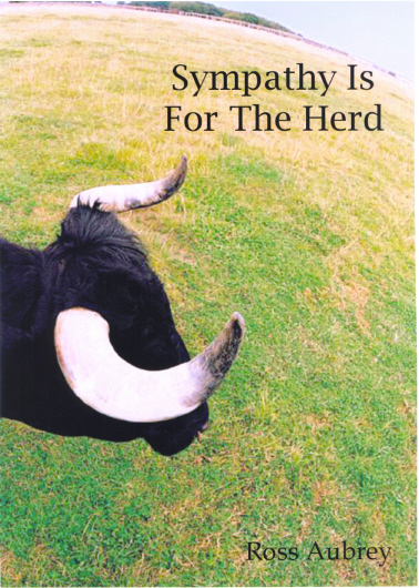 Sympathy Is For The Herd by Ross Aubrey